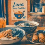 Luna Street Food Viet : bo bun pho nems